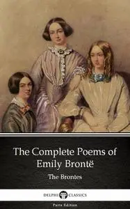«The Complete Poems of Emily Brontë (Illustrated)» by Emily Jane Brontë