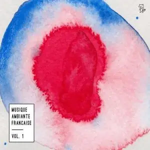 VA   Musique Ambiante Française Vol. 1 (2017)