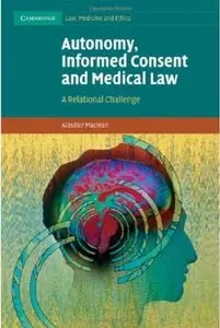 Autonomy, Informed Consent and Medical Law: A Relational Challenge [Repost]