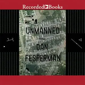 «Unmanned» by Dan Fesperman