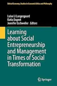 Learning about Social Entrepreneurship and Management in Times of Social Transformation