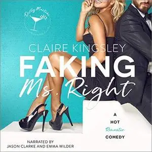 Faking Ms. Right: A Hot Romantic Comedy [Audiobook]