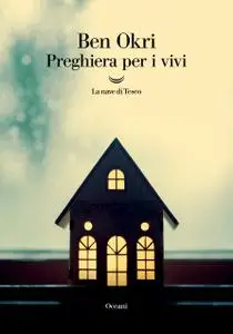 Ben Okri - Preghiera per i vivi
