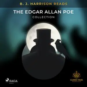 «B. J. Harrison Reads The Edgar Allan Poe Collection» by Edgar Allan Poe