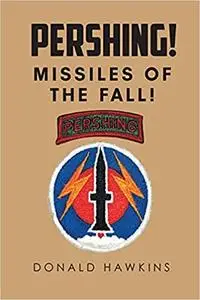 Pershing!: Missiles of the Fall!