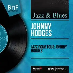 Johnny Hodges - Jazz pour tous: Johnny Hodges (1957/2014) [Official Digital Download 24-bit/96kHz]
