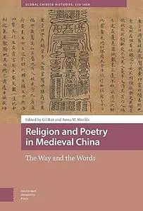 Religion and Poetry in Medieval China: The Way and the Words