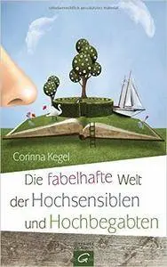 Die fabelhafte Welt der Hochsensiblen und Hochbegabten (Repost)