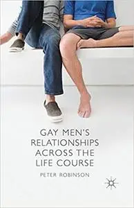 Gay Men’s Relationships Across the Life Course