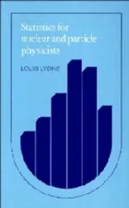 Statistics for Nuclear and Particle Physicists by Louis Lyons