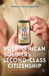 Puerto Rican Soldiers and Second-Class Citizenship: Representations in Media (repost)