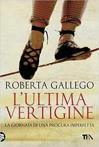 Roberta Gallego - L'ultima vertigine