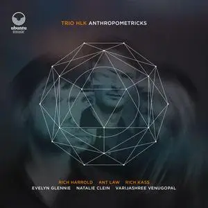 Trio HLK - Anthropometricks (2024) [Official Digital Download]