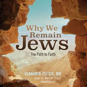 «Why We Remain Jews» by Vladimir A. Tsesis (M.D.)