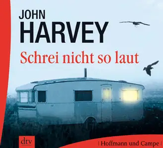 John Harvey - Schrei nicht so laut