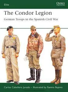 The Condor Legion: German Troops in the Spanish Civil War (repost)