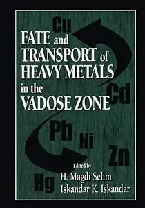 Fate and transport of heavy metals in the Vadose Zone