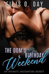 «The Dom's Birthday Weekend» by Ellis O. Day