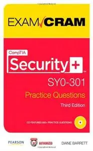 CompTIA Security+ SY0-301 Authorized Practice Questions Exam Cram