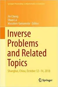 Inverse Problems and Related Topics: Shanghai, China, October 12–14, 2018