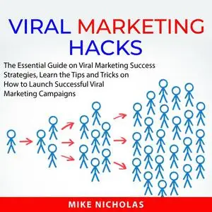 «Viral Marketing Hacks» by Mike Nicholas