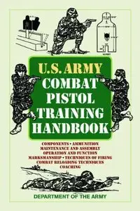 U.S. Army Combat Pistol Training Handbook (repost)