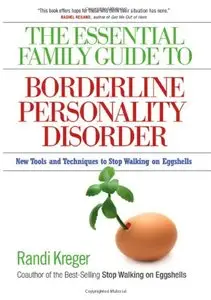 The Essential Family Guide to Borderline Personality Disorder: New Tools and Techniques to Stop Walking on Eggshells 