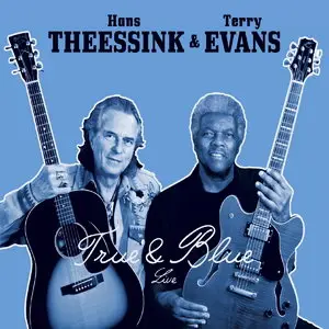 Hans Theessink & Terry Evans - True & Blue (2015)