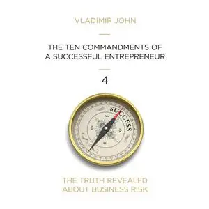 «The ten commandments of a successful entrepreneur» by Vladimir John