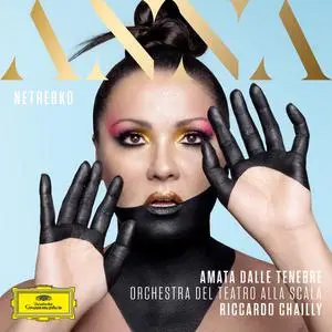 Anna Netrebko, Riccardo Chailly, Orchestra del Teatro alla Scala - Amata dalle tenebre (2021)