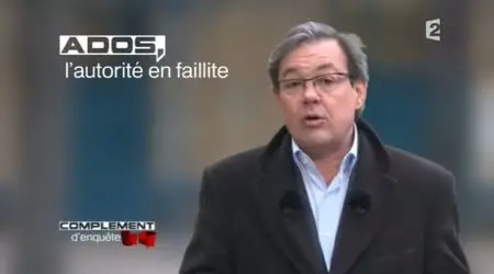 (Fr2) Complément d'enquête : Ados, l'autorité en faillite (2011)