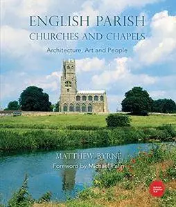 English Parish Churches and Chapels: Art, Architecture and People