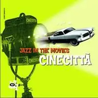 Various Artists - Cinecitta' Jazz In The Movies (Re-Up)