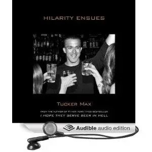 Tucker Max - Hilarity Ensues