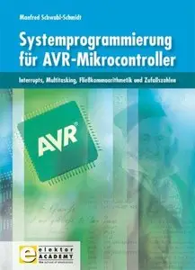 Systemprogrammierung für AVR-Mikrocontroller: Interrupts, Multitasking, Fließkommaarithmetik und Zufallszahlen