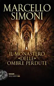 Marcello Simoni - Il monastero delle ombre perdute