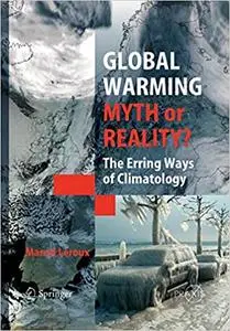 Global Warming - Myth or Reality?: The Erring Ways of Climatology