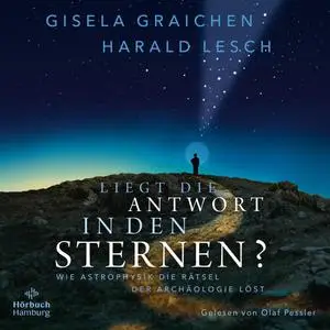 Gisela Graichen, Harald Lesch - Liegt die Antwort in den Sternen