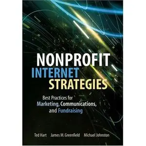 Ted Hart, Nonprofit Internet Strategies: Best Practices for Marketing, Communications, and Fundraising Success (Repost) 