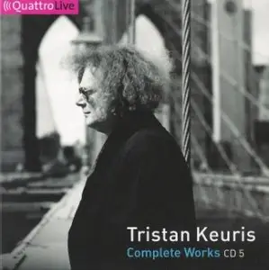 Tristan Keuris [1946-1996] - Complete Works (Disc 5) [repost]