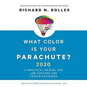 What Color is Your Parachute? 2020: A Practical Manual for Job-Hunters and Career-Changers [Audiobook]