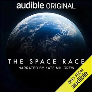 The Space Race: An Audible Original [Audiobook]