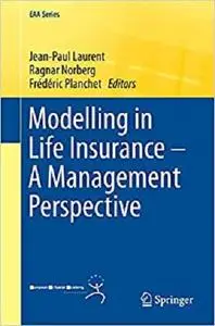 Modelling in Life Insurance – A Management Perspective