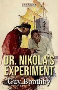 «Dr. Nikola’s Experiment» by Guy Boothby