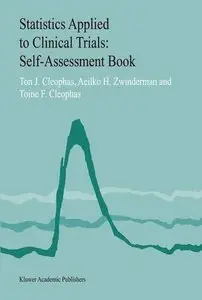 Statistics Applied to Clinical Trials: Self-Assessment Book by Ton J. Cleophas