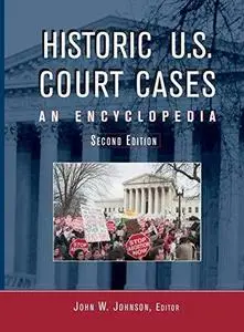 Historic U.S. Court Cases - An Encyclopedia (Repost)