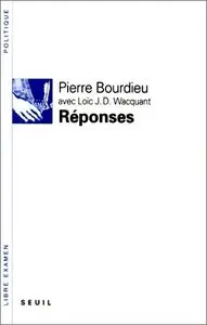 Pierre Bourdieu, "Réponses : Pour une anthropologie réflexive"