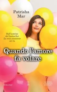 Patrisha Mar - Quando l'amore fa volare