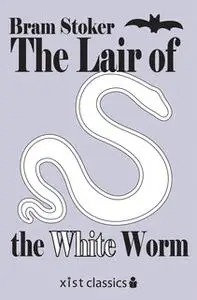 «The Lair of the White Worm» by Bram Stoker