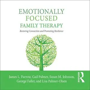 Emotionally Focused Family Therapy [Audiobook]